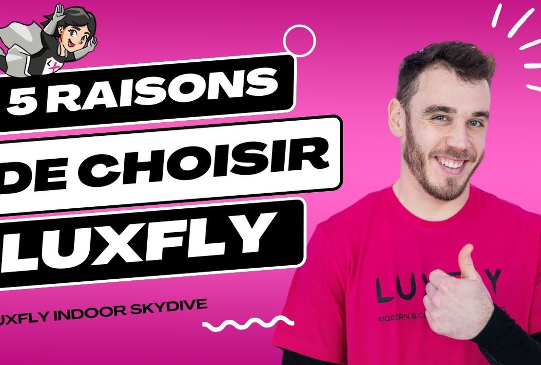 Vidéo LUXFLY 5 raisons indoor skydiving réalisée par Weconnect